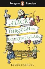 Penguin Readers Level 3: Alice Through the Looking Glass