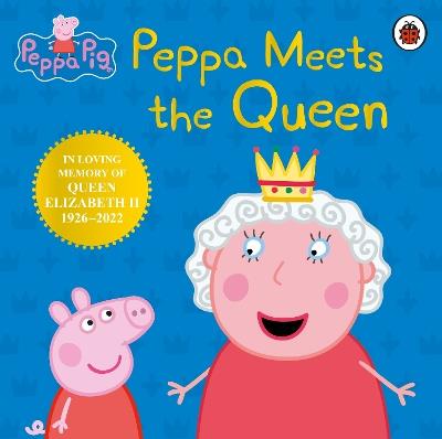 Peppa Pig: Peppa Meets the Queen - Peppa Pig - cover