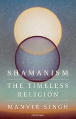 Shamanism: The Timeless Religion