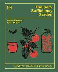 The Self-Sufficiency Garden: Feed Your Family and Save Money: THE SUNDAY TIMES BESTSELLER