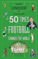 50 Times Football Changed the World