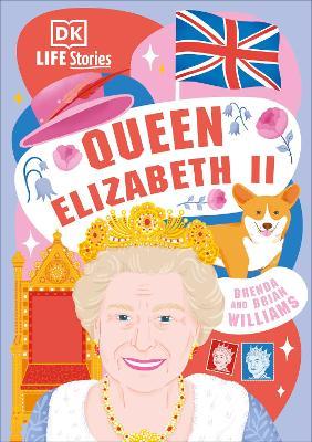 DK Life Stories Queen Elizabeth II - Brenda Williams,Brian Williams - cover