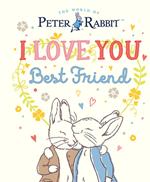 Peter Rabbit I Love You Best Friend