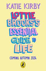 Lottie Brooks’s Essential Guide to Life