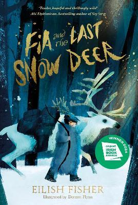 Fia and the Last Snow Deer - Eilish Fisher - cover