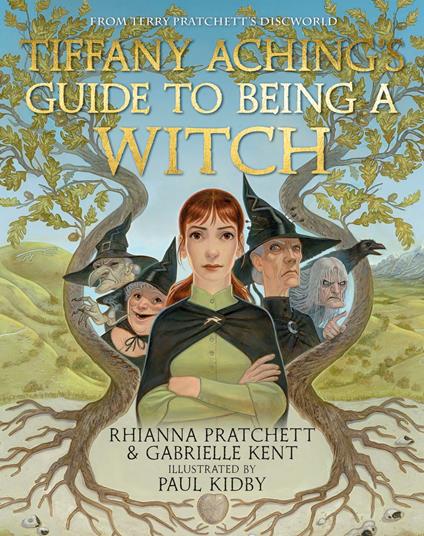 Tiffany Aching's Guide to Being A Witch - Gabrielle Kent,Rhianna Pratchett,Paul Kidby - ebook