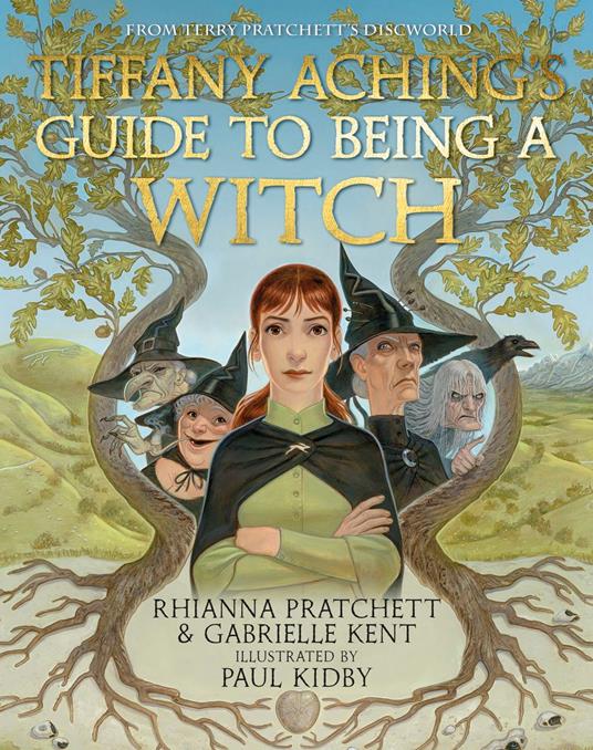 Tiffany Aching's Guide to Being A Witch - Gabrielle Kent,Rhianna Pratchett,Paul Kidby - ebook
