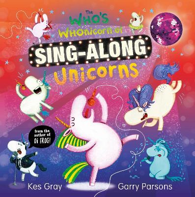 The Who's Whonicorn of Sing-along Unicorns - Kes Gray - cover