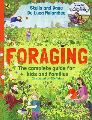 Foraging: The Complete Guide for Kids and Families!: The fun and easy guide to the great outdoors - Stella and Dane De Luca Mulandiee - cover