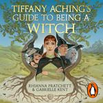 Tiffany Aching's Guide to Being A Witch
