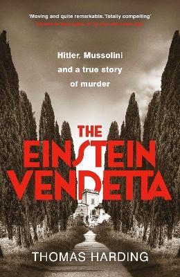The Einstein Vendetta: Hitler, Mussolini, and a true story of murder - Thomas Harding - cover