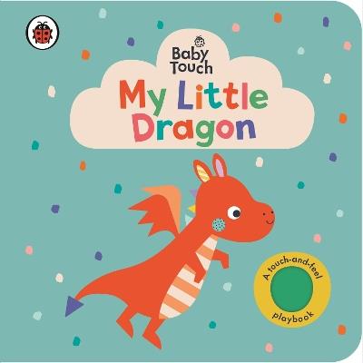 Baby Touch: My Little Dragon - Ladybird - cover