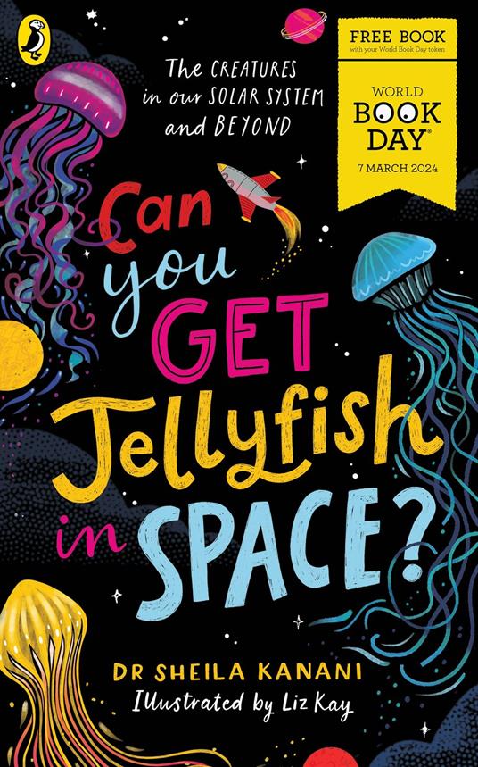 Can You Get Jellyfish in Space? A World Book Day 2024 Mini Book - Dr Sheila Kanani,Liz Kay - ebook