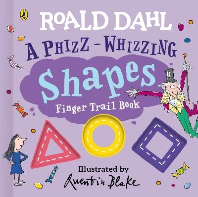 Roald Dahl: A Phizz-Whizzing Shapes Finger Trail Book - Roald Dahl - cover