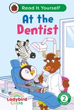 Ladybird Class - At the Dentist: Read It Yourself - Level 2 Developing Reader
