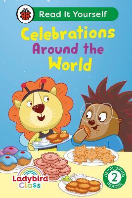 Ladybird Class - Celebrations Around the World:  Read It Yourself - Level 2 Developing Reader - Ladybird - cover