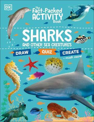 The Fact-Packed Activity Book: Sharks and Other Sea Creatures - DK - cover