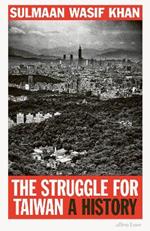The Struggle for Taiwan: A History