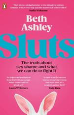 Sluts: The truth about sex shame and what we can do to fight it