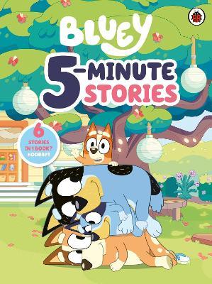 Bluey: 5 Minute Stories - Bluey - cover