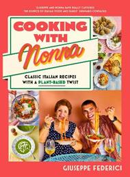 Cooking with Nonna: Classic Italian recipes with a plant-based twist
