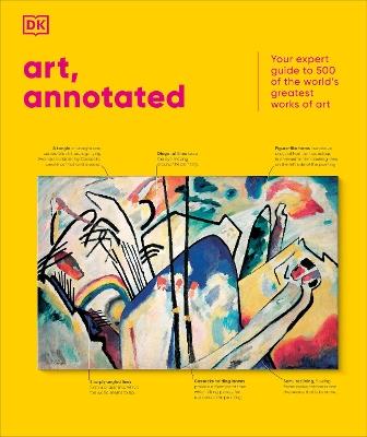 Art, Annotated: Your Expert Guide to 500 of the World's Greatest Works of Art - DK - cover