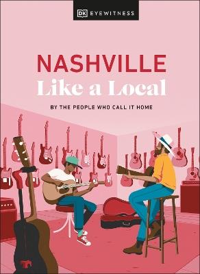 Nashville Like a Local - Kenza Marland,Michael Clark,Stuart Kenny - cover