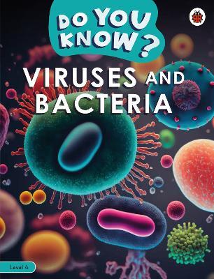 Do You Know? Level 4 - Viruses and Bacteria - Ladybird - cover