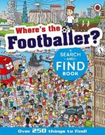 Where's the Footballer?: A Search-and-Find Book