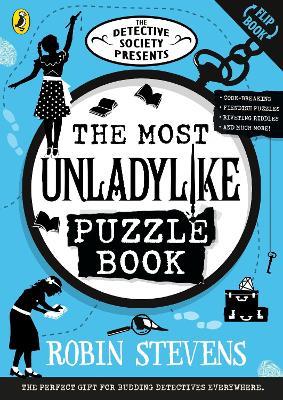 The Detective Society Presents: The Most Unladylike Puzzle Book - Robin Stevens - cover