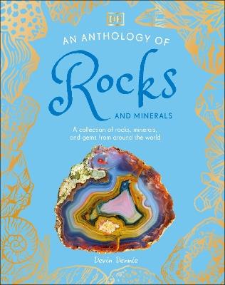 An Anthology of Rocks and Minerals: A Collection of 100 Rocks, Minerals, and Gems from Around the World - Devin Dennie - cover