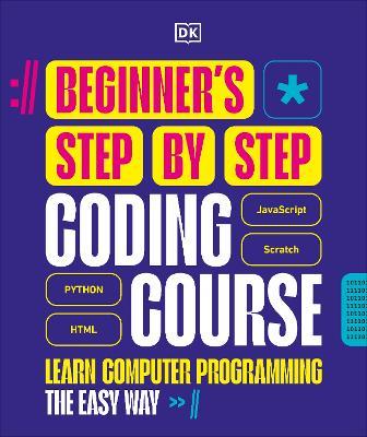 Beginner's Step-by-Step Coding Course: Learn Computer Programming the Easy Way - DK - cover