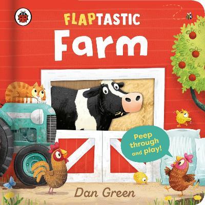 Flaptastic Farm: Peep through and play! - Dan Green - cover
