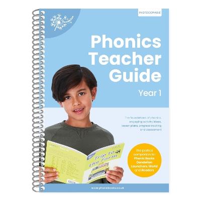 Phonics Teacher Guide Year 1: The Foundations of Phonics, Engaging Activity Ideas, Lesson Plans, Progress Tracking and Assessment - Phonic Books - cover