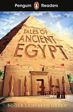 Penguin Readers Level 3: Tales of Ancient Egypt (ELT Graded Reader): Abridged Edition