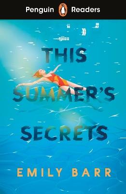 Penguin Readers Level 5: This Summer's Secrets (ELT Graded Reader): Abridged Edition - Emily Barr - cover
