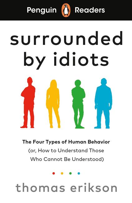 Penguin Readers Level 7: Surrounded by Idiots (ELT Graded Reader) - Thomas Erikson - ebook