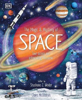 The Magic and Mystery of Space: Tour Across Our Astounding Universe - Shoshana Weider - cover