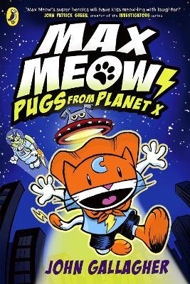 Max Meow Book 3: Pugs from Planet X - John Gallagher - cover
