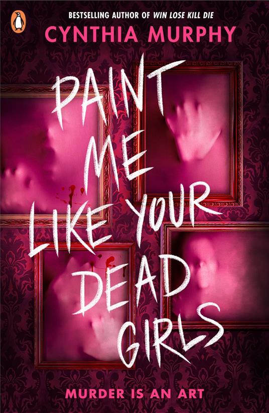 Paint Me Like Your Dead Girls - Cynthia Murphy - ebook