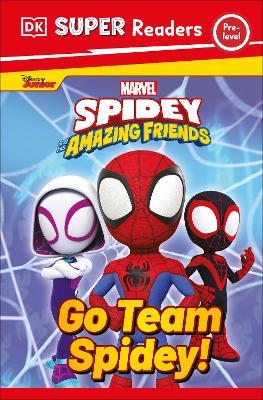 DK Super Readers Pre-Level Marvel Spidey and His Amazing Friends Go Team Spidey! - DK - cover