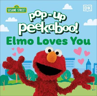Pop-Up Peekaboo! Sesame Street Elmo Loves You - DK - cover