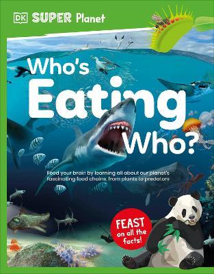 DK Super Planet Who’s Eating Who? - DK - cover