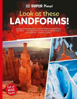 DK Super Planet Look at these Landforms! - DK - cover
