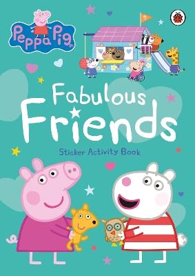 Peppa Pig: Fabulous Friends: Sticker Activity Book - Peppa Pig - cover