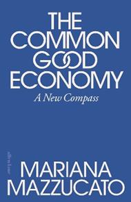 The Common Good Economy: A New Compass