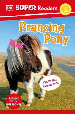 DK Super Readers Level 2 Prancing Pony - DK - cover