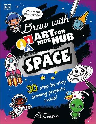 Draw with Art for Kids Hub Space - Art For Kids Hub,Rob Jensen - cover