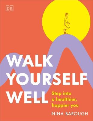 Walk Yourself Well: Step into a Healthier, Happier You - Nina Barough - cover