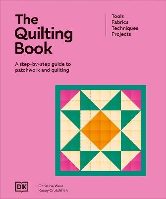 The Quilting Book: A Step-By-Step Guide to Patchwork and Quilting - DK - cover